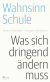 Buchcover von GERMANY’S SCHOOLS: URGENT CHANGE WE NEED NOW: Was sich dringend ändern muss von Michael Rudolph, Susanne Leinemann