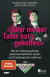 Buchcover von «Aber meiner Tante hat’s geholfen»: Wie wir Scheinargumente, unwissenschaftlichen Unsinn und Pseudoexperten entlarven  von Maximilian Doeckel, Jonathan Focke