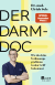 Buchcover von Der Darm-Doc: Wie du deine Verdauungsprobleme in den Griff bekommst von Dr. med. Ulrich Selz