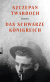 Buchcover von Das schwarze Königreich von Szczepan Twardoch