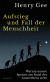 Buchcover von Aufstieg und Fall der Menschheit: Warum unsere Spezies am Rand des Aussterbens steht von Henry Gee