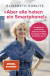Buchcover von «Aber alle haben ein Smartphone!» : So begleiten wir unsere Kinder entspannt und sicher im Umgang mit Handy, Social Media und Co  von Elisabeth Koblitz