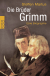 Buchcover von Die Brüder Grimm: Eine Biographie von Steffen Martus
