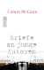 Buchcover von Briefe an junge Autoren: Mit praktischen und philosophischen Ratschlägen von Colum McCann