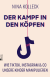 Buchcover von Der Kampf in den Köpfen: Wie TikTok, Instagram & Co unsere Kinder manipulieren von Nina Kolleck
