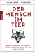 Buchcover von Der Mensch im Tier: Warum Tiere uns im Denken, Fühlen und Verhalten oft so ähnlich sind von Norbert Sachser