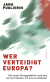 Buchcover von Wer verteidigt Europa?: Die neuen Kriegsgefahren und was wir tun müssen, um uns zu schützen von Jana Puglierin