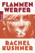 Buchcover von Flammenwerfer von Rachel Kushner