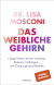 Buchcover von Das weibliche Gehirn: Länger leben, besser schlafen, Demenz vorbeugen - wie Frauen gesund bleiben von Dr. Lisa Mosconi