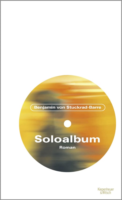Soloalbum Jubiläumsausgabe - Benjamin von Stuckrad-Barre | Kiepenheuer