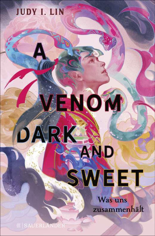 Bücherblog. Neuerscheinungen. Buchcover. A Venom Dark and Sweet - Was uns zusammenhält (Band 2) von Judy I. Lin. Fantasy. Jugendbuch. FISCHER Sauerländer.