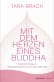 Mit dem Herzen eines Buddha