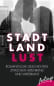 Stadt, Land, Lust