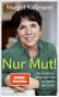 Nur Mut! - Die Kraft der Besonnenheit in Zeiten der Krise