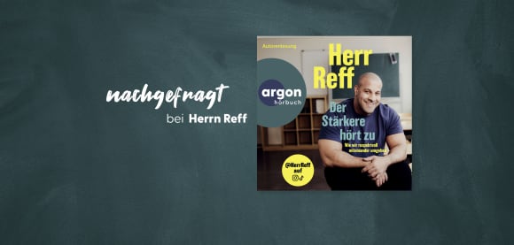 nachgefragt bei Herrn Reff, dem Autor von »Der Stärkere hört zu«