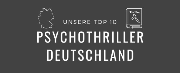 Die 10 besten deutschen Psychothriller: Geheimtipps & Bestseller (Fitzek & Co.)