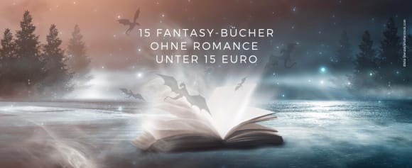 Pure Epik, kein Herzschmerz: 15 Fantasy-Bücher ohne Romance unter 15 Euro