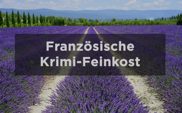Banner mit dem Text Französische Krimi-Feinkost. Der Hintergrund ist ein lila Lavendelfeld.
