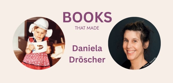 books that made Daniela Dröscher