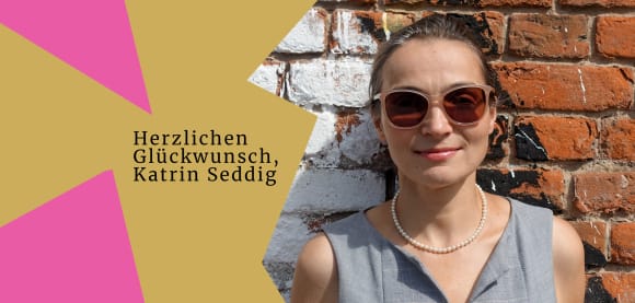 Glückwunsch an Katrin Seddig