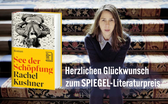 Herzlichen Glückwunsch zum SPIEGEL-Literaturpreis! «See der Schöpfung» von Rachel Kushner gewinnt den zum ersten Mal vergebenen Preis des SPIEGELS