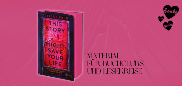 Material für Buchclubs und Lesekreise zum Buch von Tiffany Crum This Story Might Save Your Life