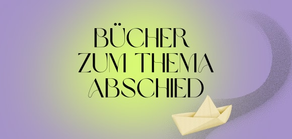 Bücher zum Thema Abschied