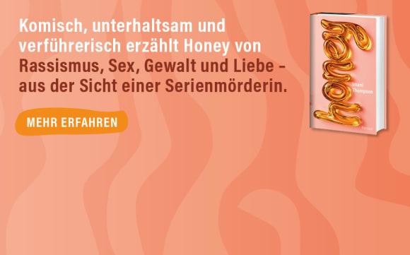 Komisch, unterhaltsam und verführerisch erzählt Honey von Rassismus, Sex, Gewalt und Liebe - aus der Sicht einer Serienmörderin