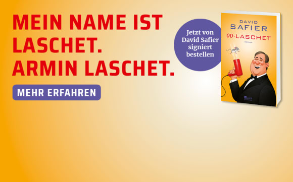 Mein Name ist Laschet. Armin Laschet. Jetzt «00-Laschet» von David Safier signiert bestellen!