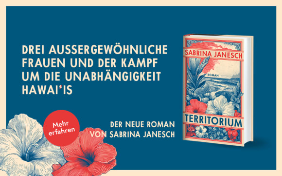 Drei außergewöhnliche Frauen und der Kampf um die Unabhängigkeit Hawai'is: «Territorium» von Sabrina Janesch