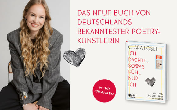 Clara Lösel: «Ich dachte, sowas fühl nur ich», das neue Buch von Deutschlands bekanntester Poetry-Künstlerin