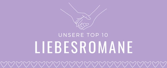 Unsere schönsten Liebesromane und Liebesbücher 2025