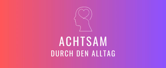 Achtsamkeit hilft dir besser durch den Alltag. Diese Bücher stärken deine Achtsamkeit