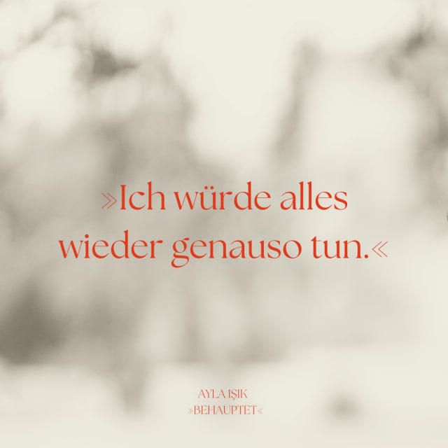 Ayla Işik Quote 4 Alles wieder genauso tun