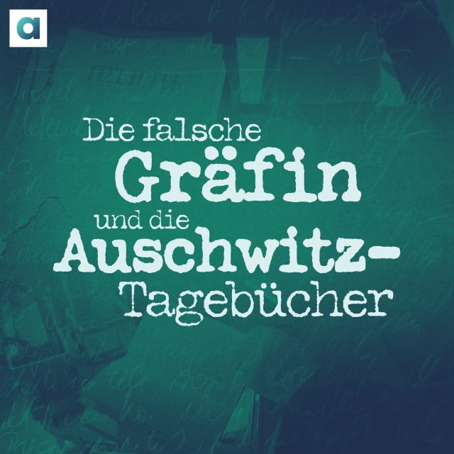 Podcast-Cover "Die falsche Gräfin und die Auschwitz-Tagebücher"