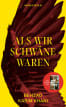 Als wir Schwäne waren