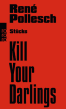 Kill Your Darlings!