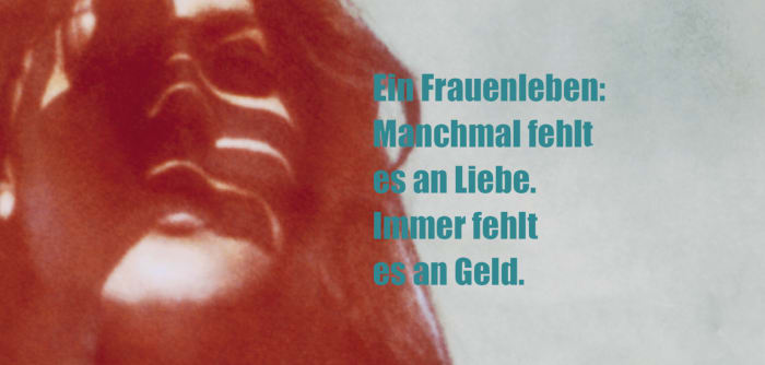 Ein Frauenleben: Manchmal fehlt es an Liebe. Immer fehlt es an Geld.