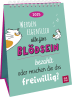 Wochenkalender 2025: Werden eigentlich alle fürs Blödsein bezahlt oder machen die das freiwillig?