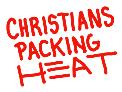 Christians Packing Heat