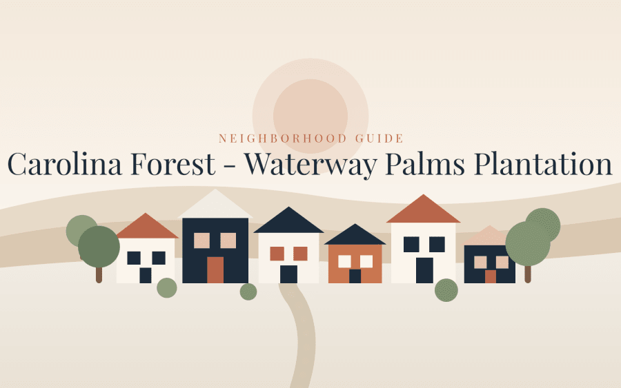 Carolina Forest - Waterway Palms Plantation Neighborhood Guide