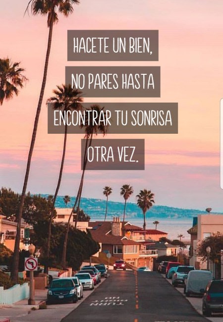 Frases de Motivacion - Hacete un bien,  no pares hasta  encontrar tu sonrisa  otra vez.