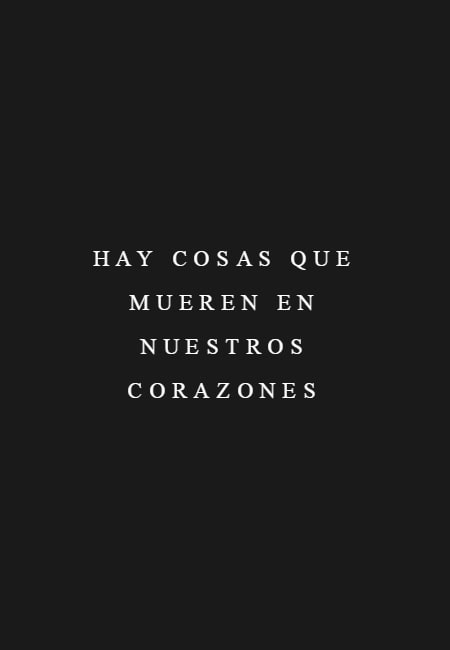 Frases sobre Pensamientos - Hay cosas que mueren en nuestros corazones