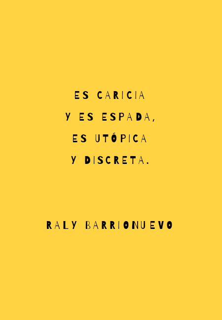 Frases sobre Pensamientos - Es caricia y es espada, es utópica y discreta. Raly Barrionuevo