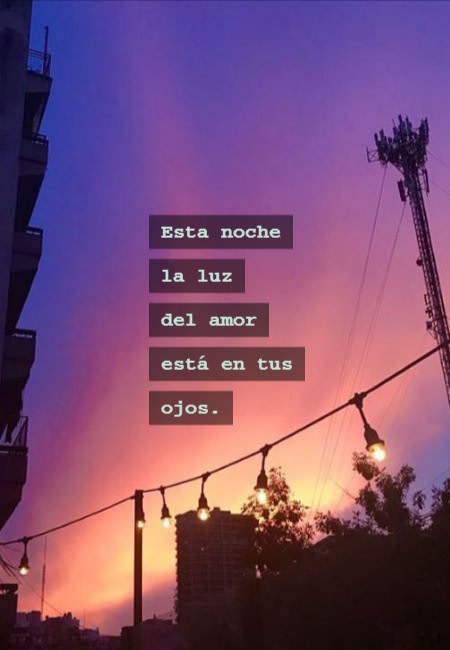 Frases de Amor - Esta noche la luz del amor está en tus ojos.