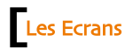 Les Ecrans