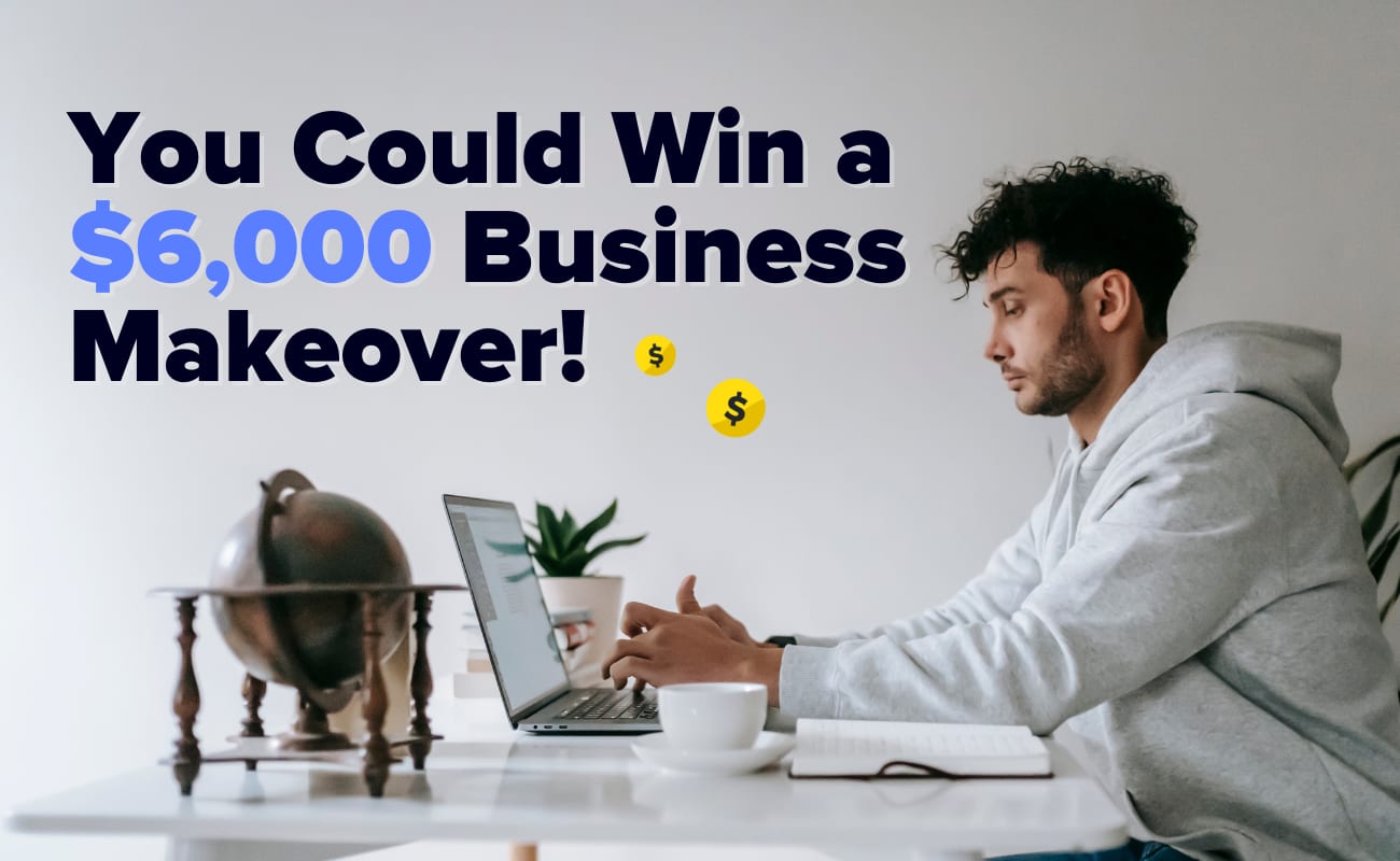 You could win a $6,000 business makeover!