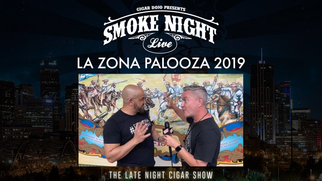 Smoke Night LIVE La Zona Palooza 2019 Cigar World