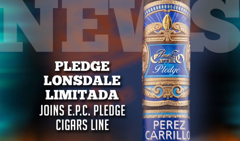 Cigar News: Pledge Lonsdale Limitada Joins E.P.C. Pledge Cigars Line Image