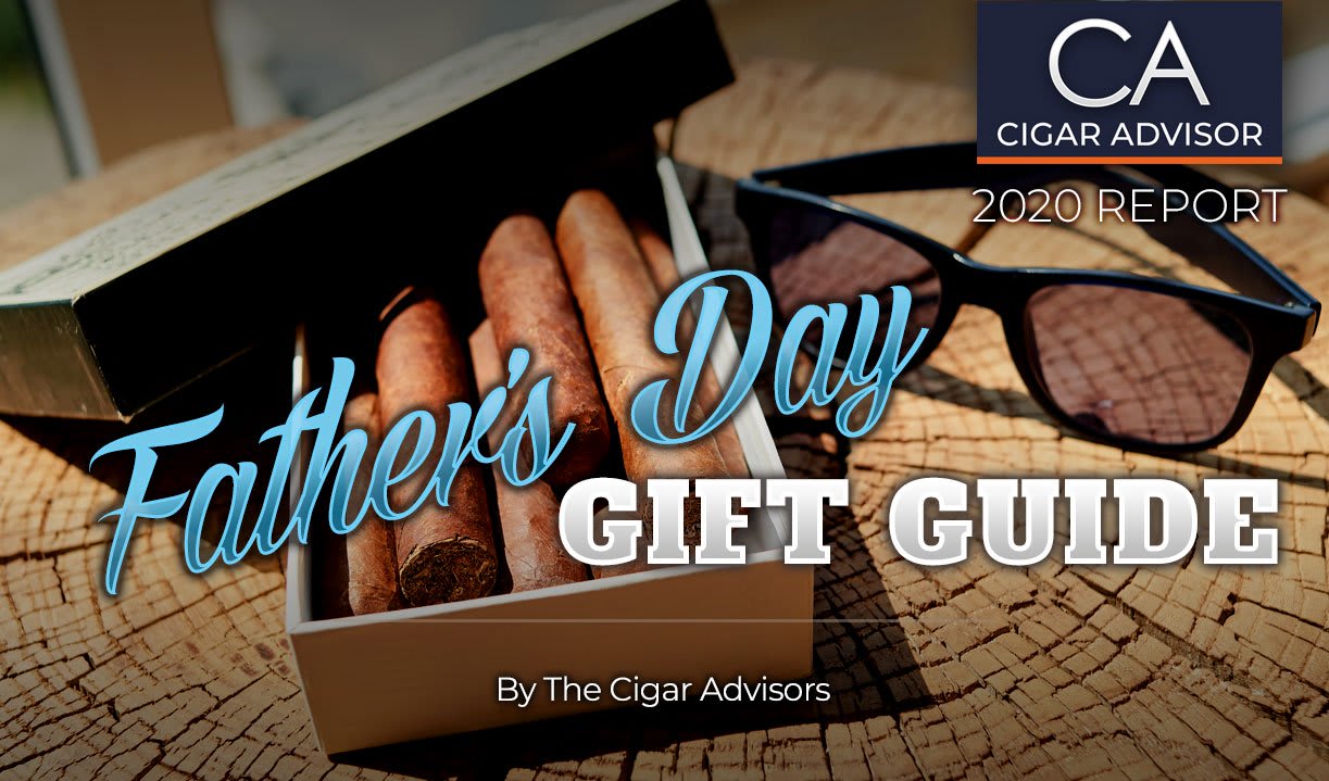 2020 CA Report: The Advisors’ 2020 Father’s Day Cigar Gift Guide Featured Image